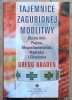 Gregg Braden Tajemnice zagubionej modlitwy